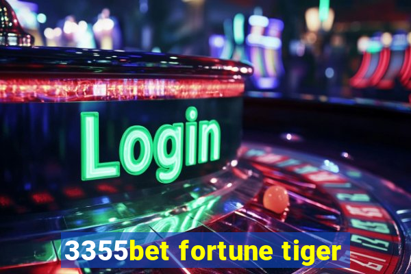 3355bet fortune tiger